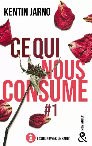 Kentin Jarno – Ce qui nous consume, Tome 1 : Fashion Week de Paris